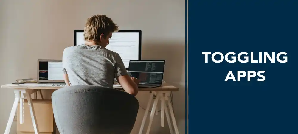 The Hidden Cost of App Toggling: How to Optimize Work Efficiency and Reclaim Lost Productivity